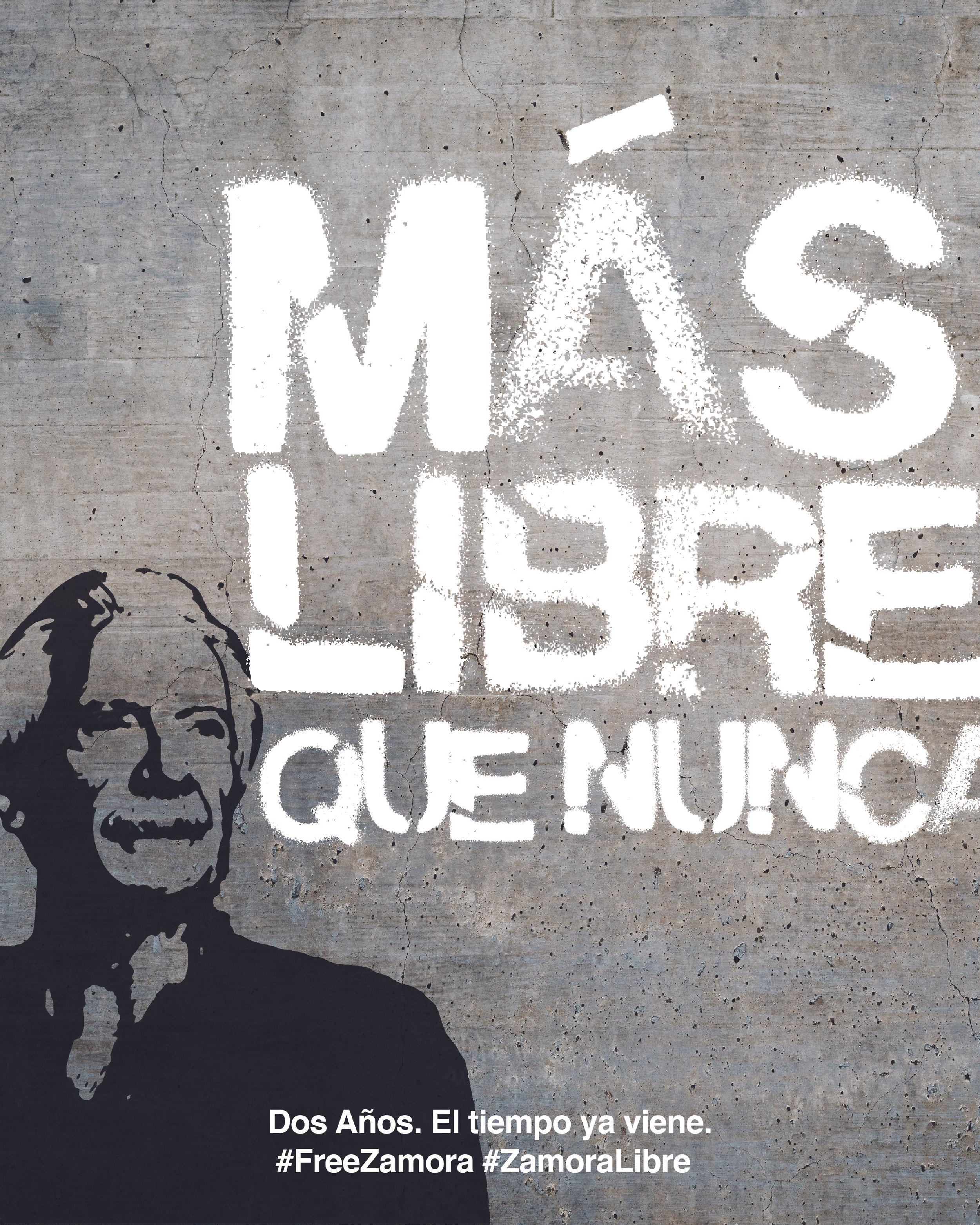 Gráfico de campaña: sobre un muro de concreto, la pinta «MÁS LIBRE QUE NUNCA» junto al retrato en esténcil de José Rubén Zamora y el texto «Dos años. El tiempo ya viene. #FreeZamora #ZamoraLibre».
